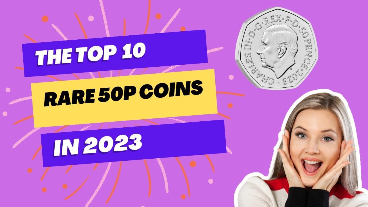 The 10 Rarest 50p Coins in Circulation in 2023